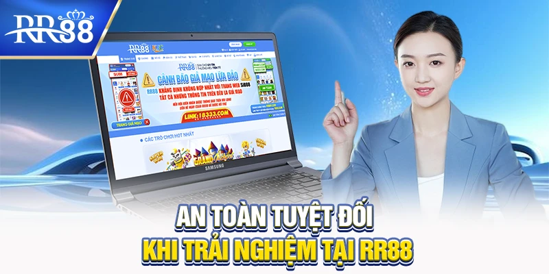 An toàn tuyệt đối khi trải nghiệm tại RR88