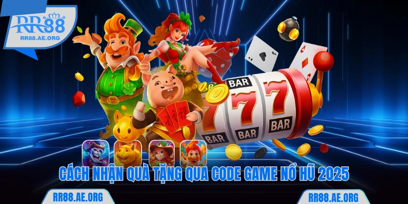 Cách nhận quà qua code game nổ hũ 2025