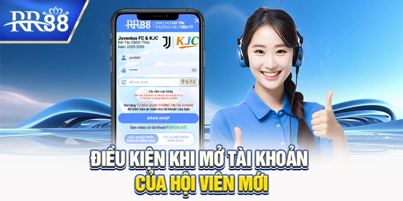 Điều kiện khi mở tài khoản của hội viên mới