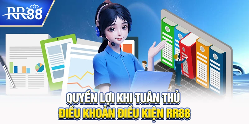 Quyền lợi khi tuân thủ điều khoản điều kiện RR88